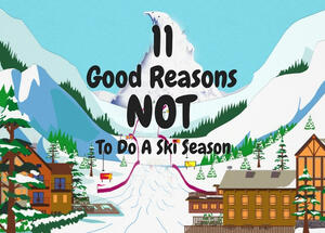 11 Good Reasons NOT to do a ski season